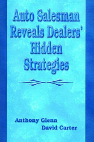 Cover of Auto Salesman Reveals Dealers' Hidden Strategies