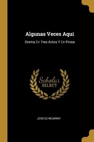 Cover of Algunas Veces Aquí