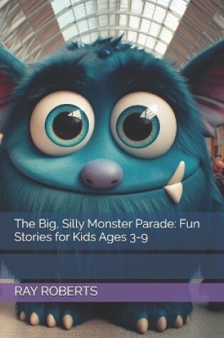 Cover of "The Big, Silly Monster Parade