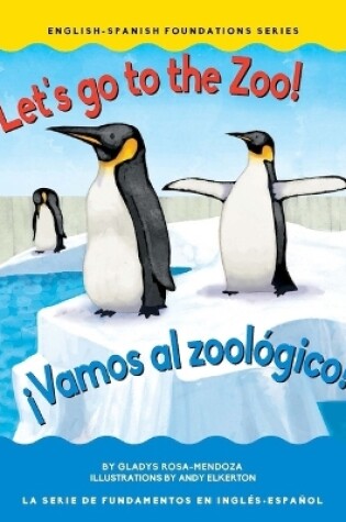 Cover of Let's Go to the Zoo! / ¡Vamos Al Zoológico!