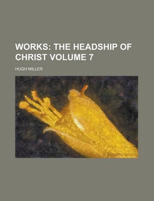Book cover for Works (Volume 7); The Headship of Christ