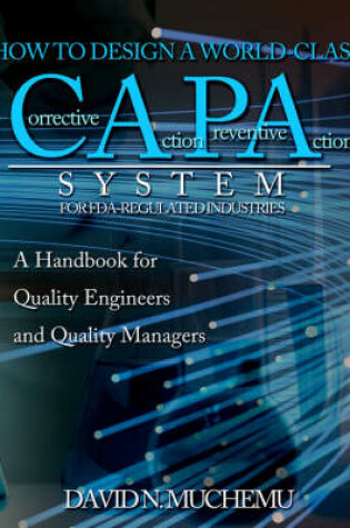 Cover of HOW TO DESIGN A WORLD-CLASS Corrective Action Preventive Action SYSTEM FOR FDA-REGULATED INDUSTRIES