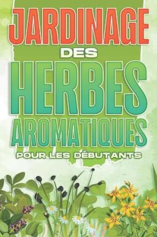 Cover of Jardinage des herbes aromatiques pour les debutants