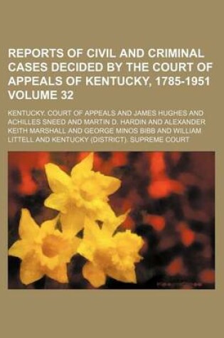 Cover of Reports of Civil and Criminal Cases Decided by the Court of Appeals of Kentucky, 1785-1951 Volume 32