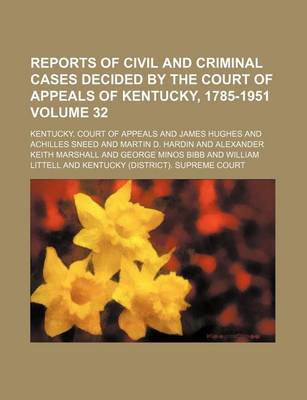 Book cover for Reports of Civil and Criminal Cases Decided by the Court of Appeals of Kentucky, 1785-1951 Volume 32