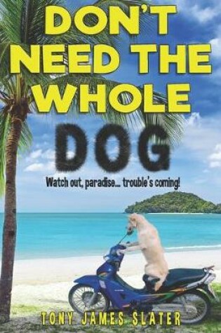 Cover of Don't Need The Whole Dog!