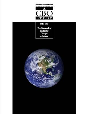 Book cover for The Economics of Climate Change: A Primer (A CBO Study)