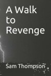 Book cover for A Walk to Revenge