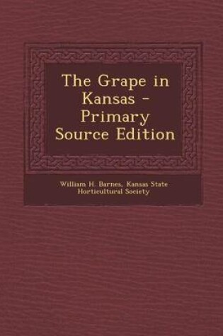 Cover of The Grape in Kansas - Primary Source Edition