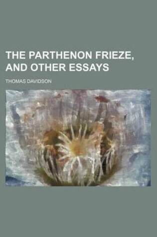 Cover of The Parthenon Frieze, and Other Essays