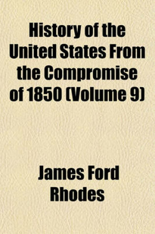 Cover of History of the United States from the Compromise of 1850 (Volume 9)