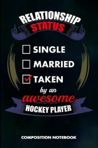 Cover of Relationship Status Single Married Taken by an Awesome Hockey Player