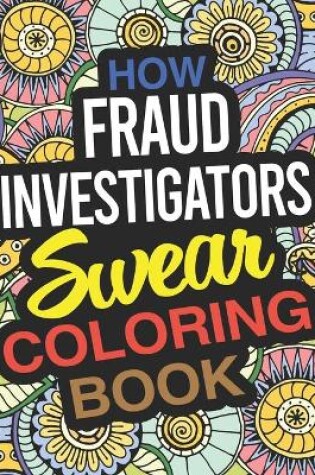 Cover of How Fraud Investigators Swear Coloring Book