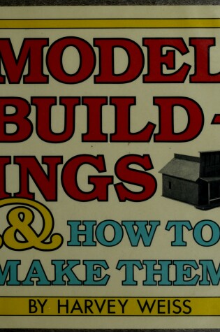 Cover of Model Buildings and How to Make Them