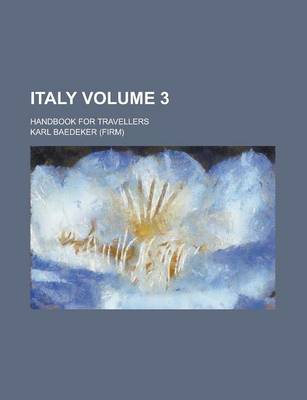 Book cover for Italy; Handbook for Travellers Volume 3