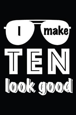 Book cover for I Make Ten Look Good