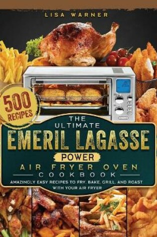 Cover of The Ultimate Emeril Lagasse Power Air Fryer Oven Cookbook