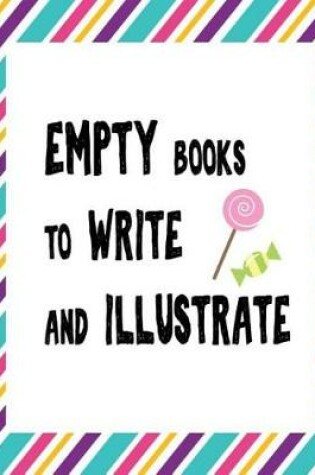 Cover of Empty Books To Write And Illustrate