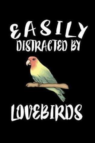 Cover of Easily Distracted By Loverbirds