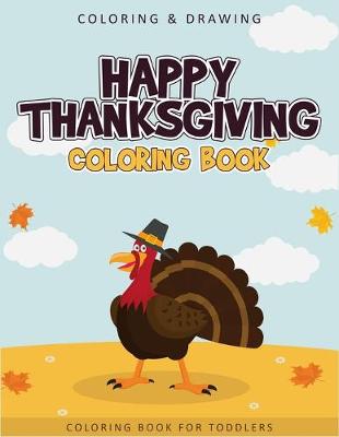 Book cover for Happy Thanksgiving Coloring Book For Toddlers