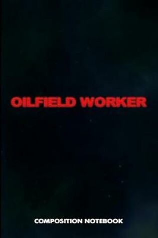 Cover of Oilfield Worker