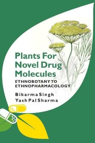 Cover of Plants for Novel Drug Molecules: Ethnobotany To Ethnopharmacology