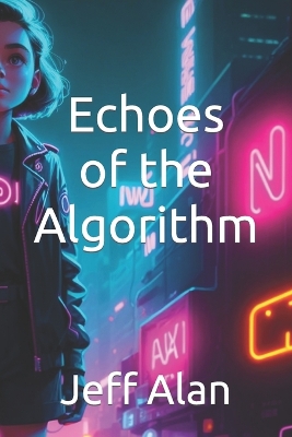 Book cover for Echoes of the Algorithm