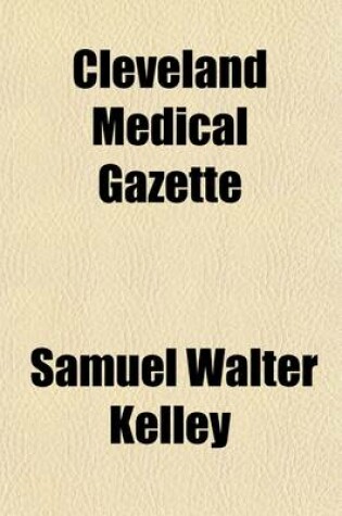 Cover of Cleveland Medical Gazette Volume 13 (1897-1898)