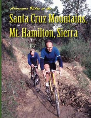 Book cover for Adventure Rides in the Santa Cruz Mountains, Mt. Hamilton, Sierra