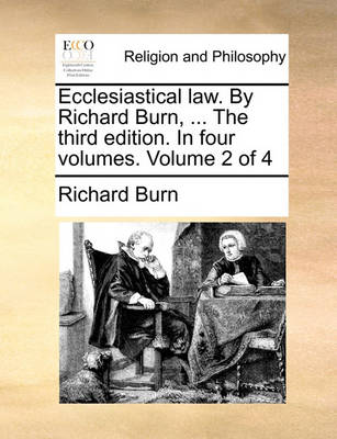 Book cover for Ecclesiastical Law. by Richard Burn, ... the Third Edition. in Four Volumes. Volume 2 of 4