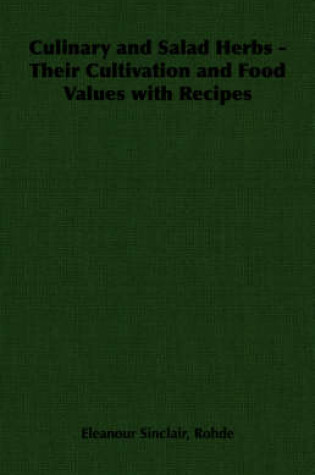 Cover of Culinary and Salad Herbs - Their Cultivation and Food Values with Recipes