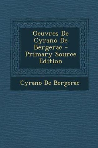 Cover of Oeuvres de Cyrano de Bergerac - Primary Source Edition