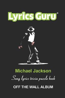 Cover of Lyrics Guru Michael Jackson Song Lyrics Trivia Puzzle Book