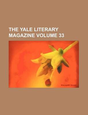 Book cover for The Yale Literary Magazine Volume 33