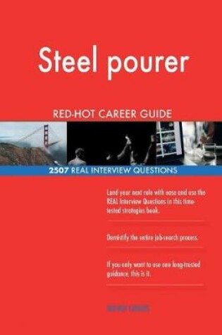 Cover of Steel pourer RED-HOT Career Guide; 2507 REAL Interview Questions