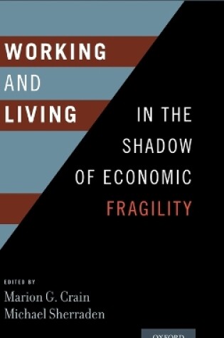 Cover of Working and Living in the Shadow of Economic Fragility