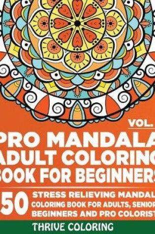 Cover of Pro Mandala Adult Coloring Book For Beginners