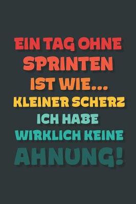 Book cover for Ein Tag ohne Sprinten ist wie...