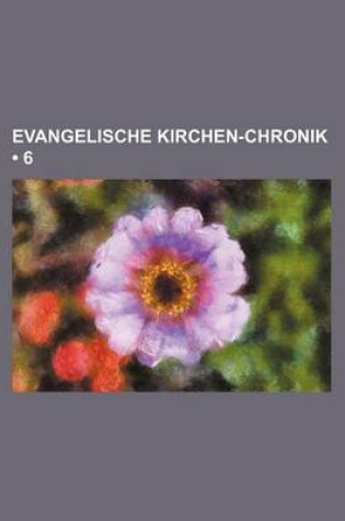 Cover of Evangelische Kirchen-Chronik (6)