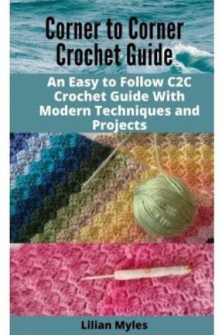 Cover of Corner to Corner Crochet Guide