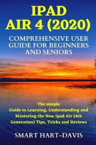 Cover of iPad Air 4 (2020) Comprehensive User Guide for Beginners and Seniors