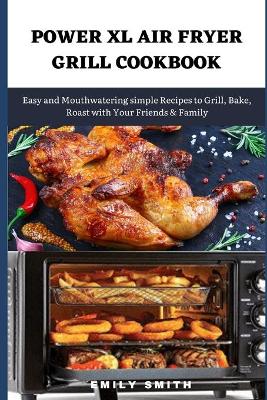 Book cover for Power XL Air Fryer Grill Cookbook