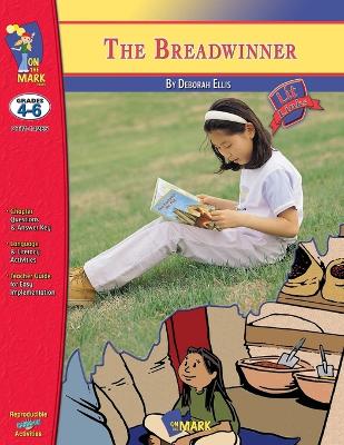 Book cover for The Breadwinner, A novel by Deborah Ellis Novel Study/Lit Link Grades 4-6
