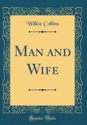 Book cover for Man and Wife (Classic Reprint)