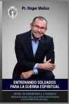 Book cover for Entrenando Soldados Para La Guerra Espiritual - Nivel Intermedio 2 Unidad 6