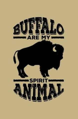 Cover of Buffalo Are My Spirit Animal