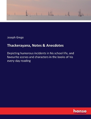 Book cover for Thackerayana, Notes & Anecdotes