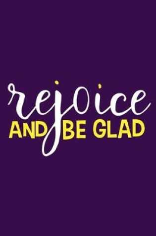 Cover of Rejoice And Be Glad