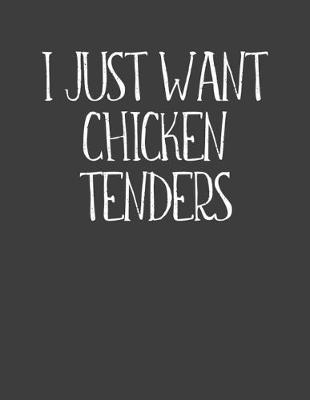 Book cover for I Just Want Chicken Tenders