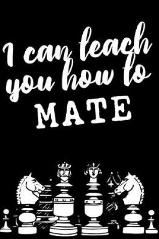 Cover of I Can Teach You How To Mate